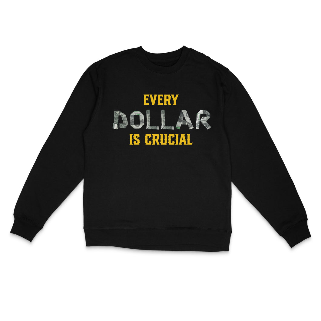 Every Dollar is Crucial Crewneck