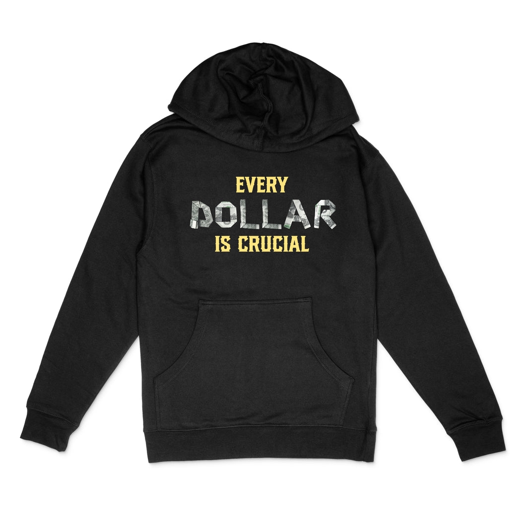 Every Dollar is Crucial Hoodie